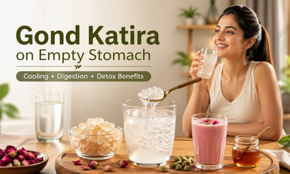 Gond Katira on Empty Stomach